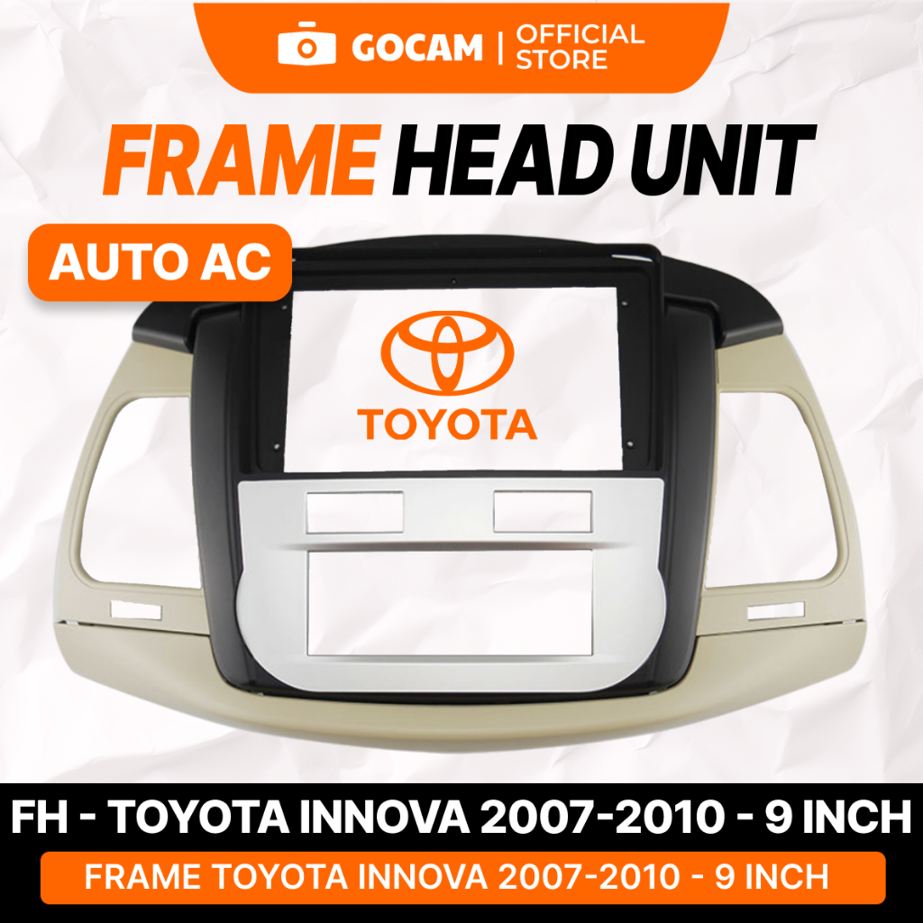 GOCAM Frame Android Head Unit - Toyota Innova 2007-2010 Auto AC 9 Inch Include Soket