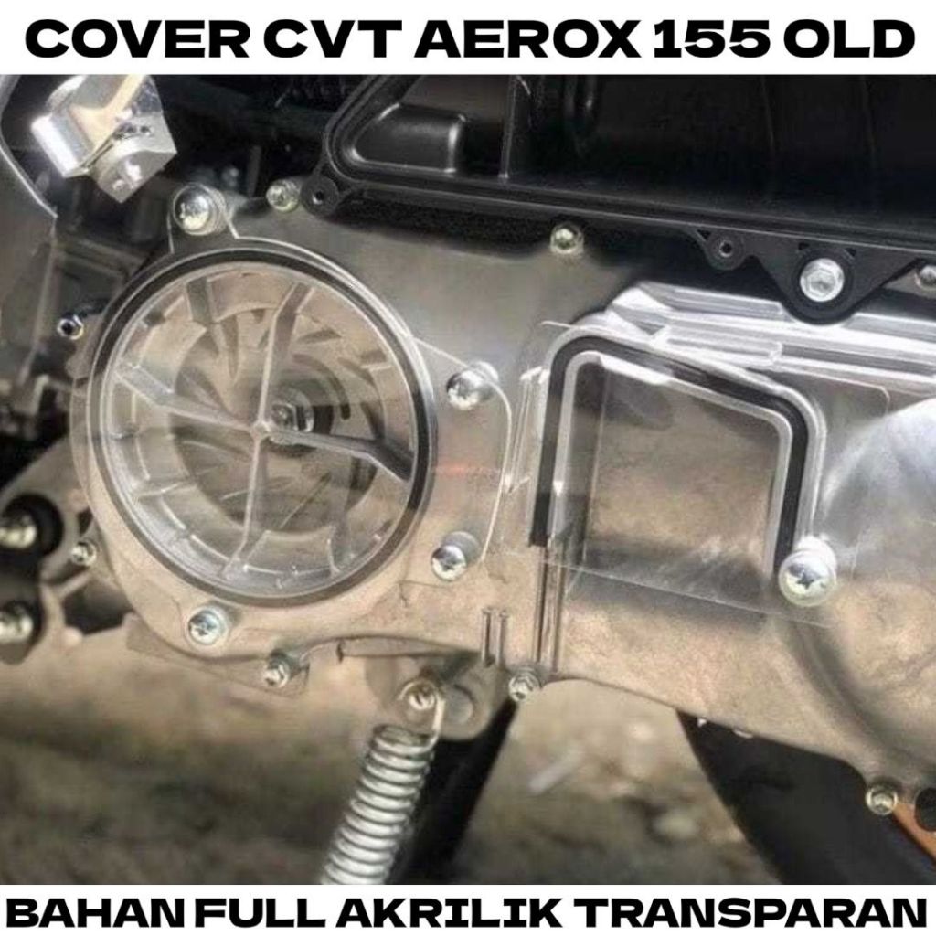 COVER CVT AKRILIK TEBAL TRANSPARAN COVER CVT AEROX 155 OLD LEXY VR55