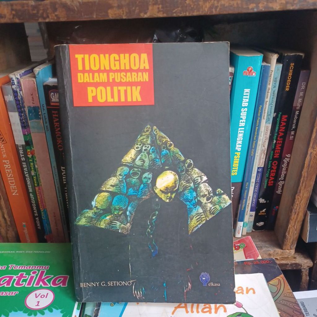 Tionghoa Dalam Pusaran Politik Penerbit Elkasa