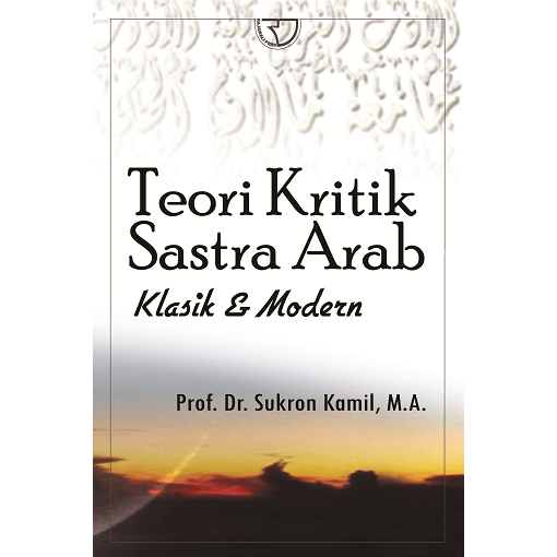 Teori Kritik Sastra Arab – Sukron Kamil