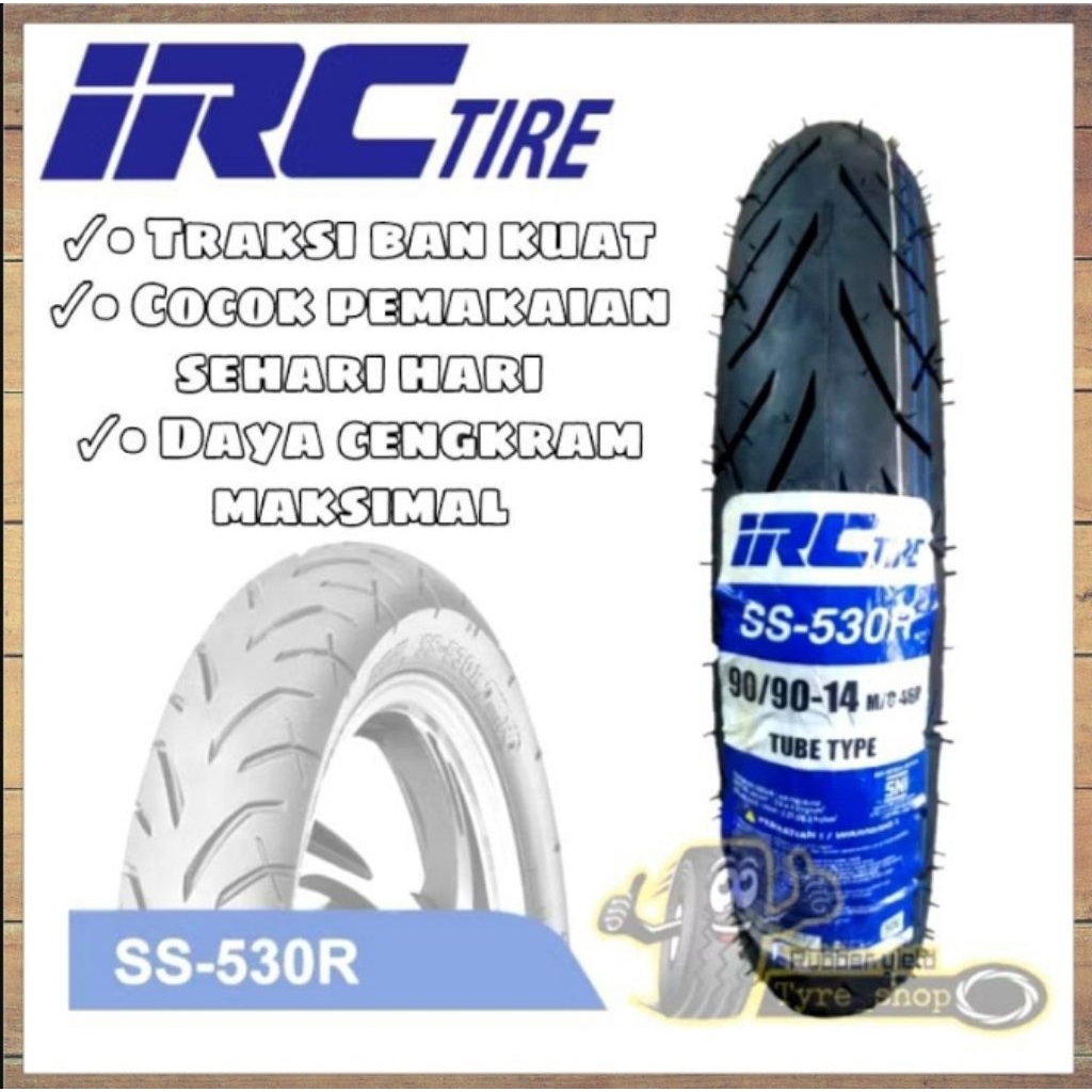 AN LUAR IRC ( BUKAN TUBLES ) TIRE UKURAN DEPAN 80 90-14 SS530F DAN BELAKANG 90/90-14 SS530R MATIC RI