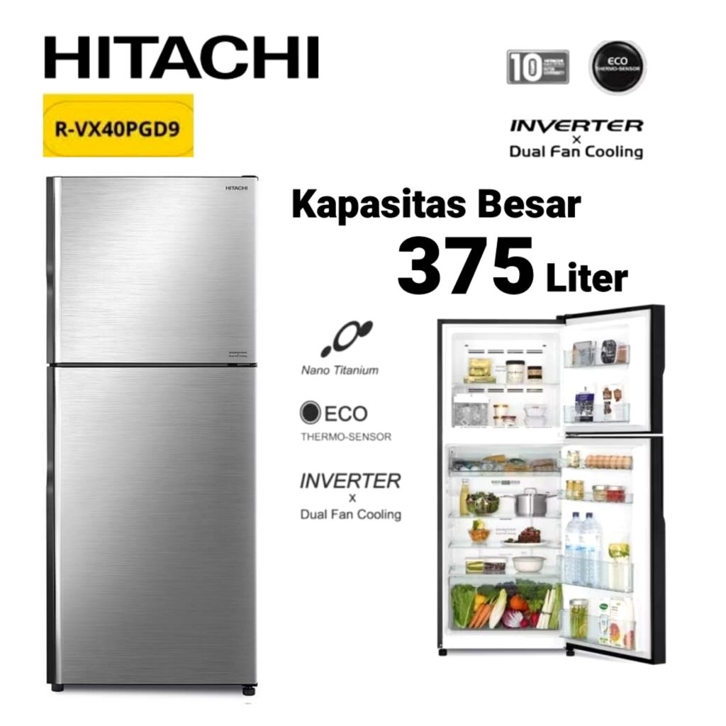 HITACHI Kulkas 2 Pintu INVERTER - Big Capacity 375 Liter DUAL FAN COOLING RVX40PGD9 Nano Titanium EC