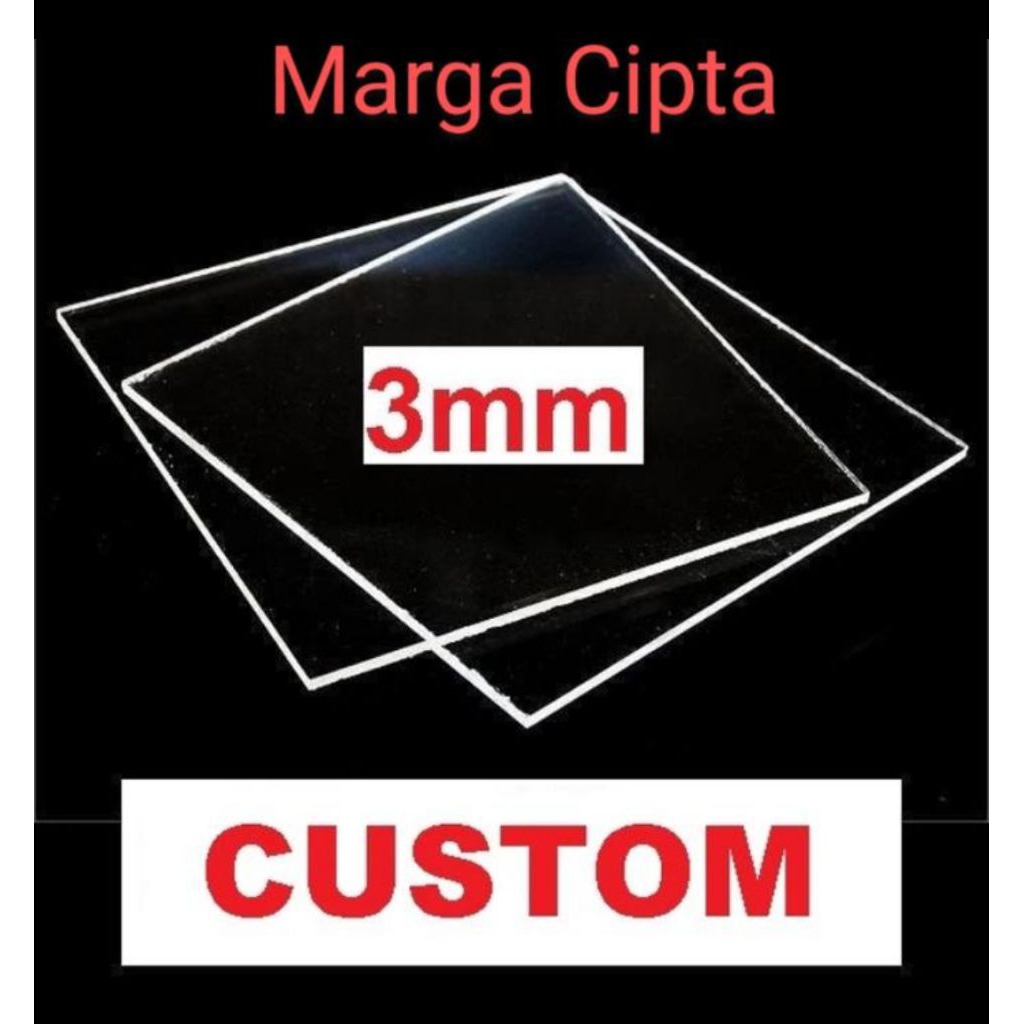 MIKA - AKRILIK POTONGAN 3MM BENING / ACRYLIC CUSTOM / AKRILIK LEMBARAN