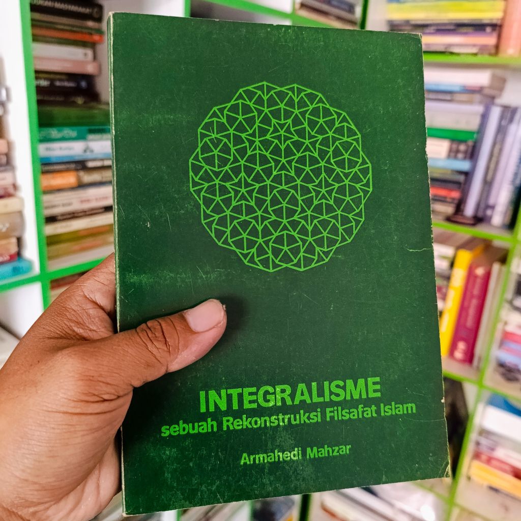 buku integralisme sebuah rekonstruksi filsafat islam - armahedi Mahzar