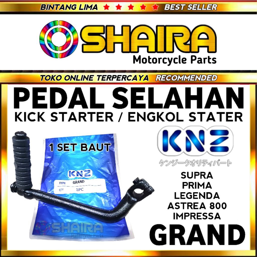 KICK STATER GRAND / PRIMA / LEGENDA / SUPRA / STAR / ASTREA 800 / IMPRESSA / SELAHAN SUPRA / ENGKOL 