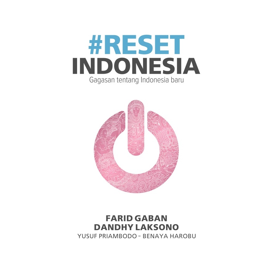 RESET INDONESIA: Gagasan Tentang Indonesia Baru