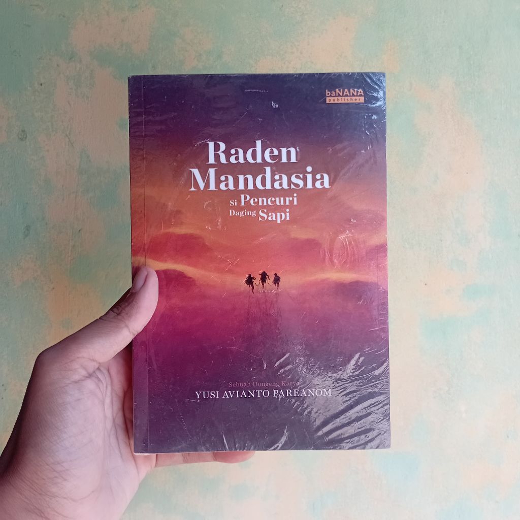 Raden Mandasia Si Pencuri Daging Sapi Yusi Avianto Pareanom - Penerbit Banana