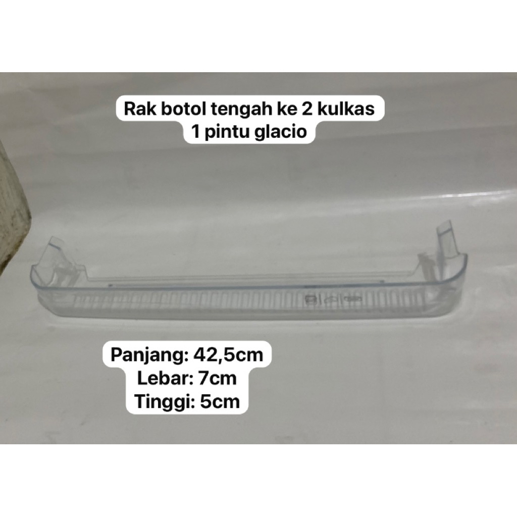 RAK BOTOL BAGIAN TENGAH KULKAS 1 PINTU GLACIO ORIGINAL SEGOND