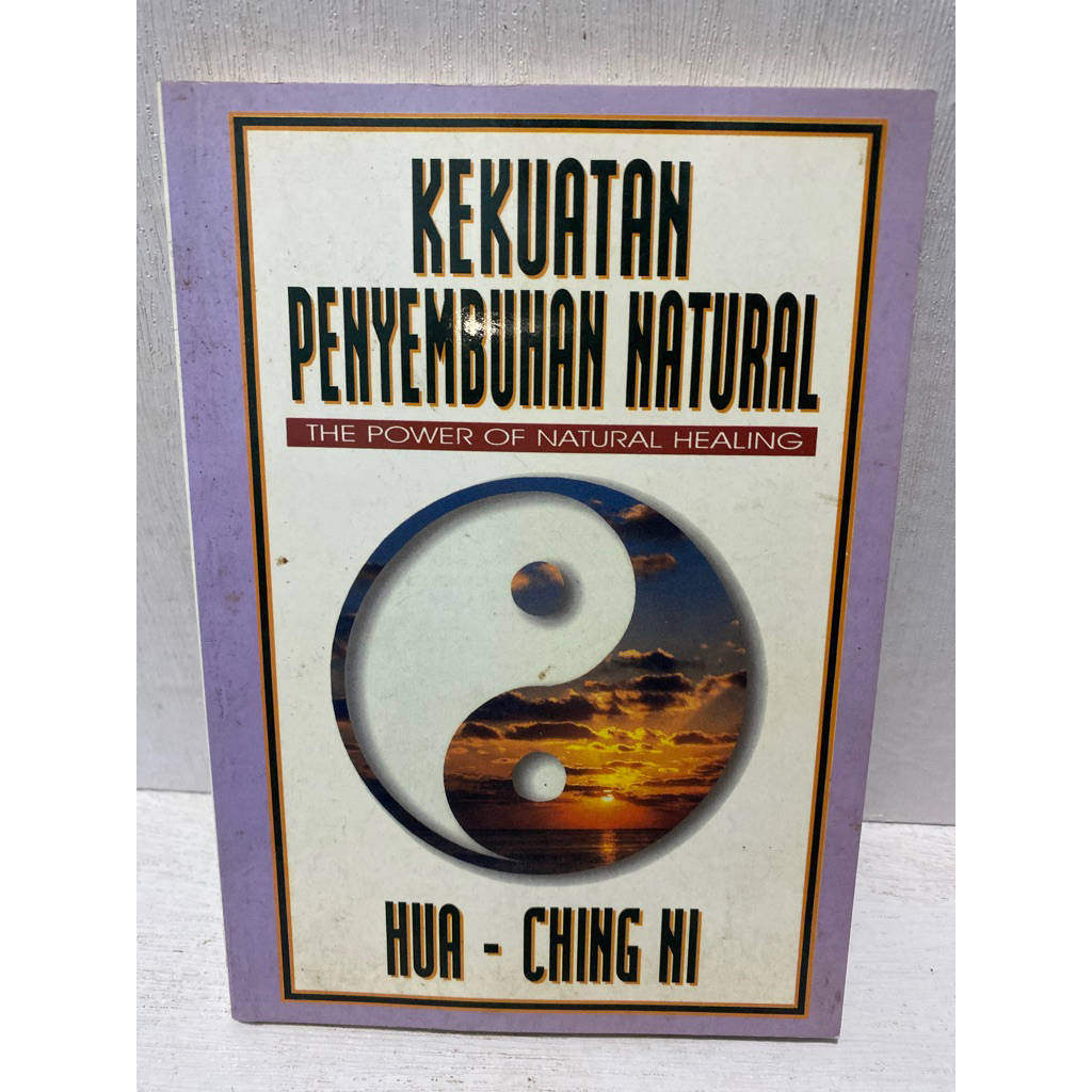 Buku Original KEKUATAN PENYEMBUHAN NATURAL THE POWER OF NARURAL HEALING - HUA - CHING NI