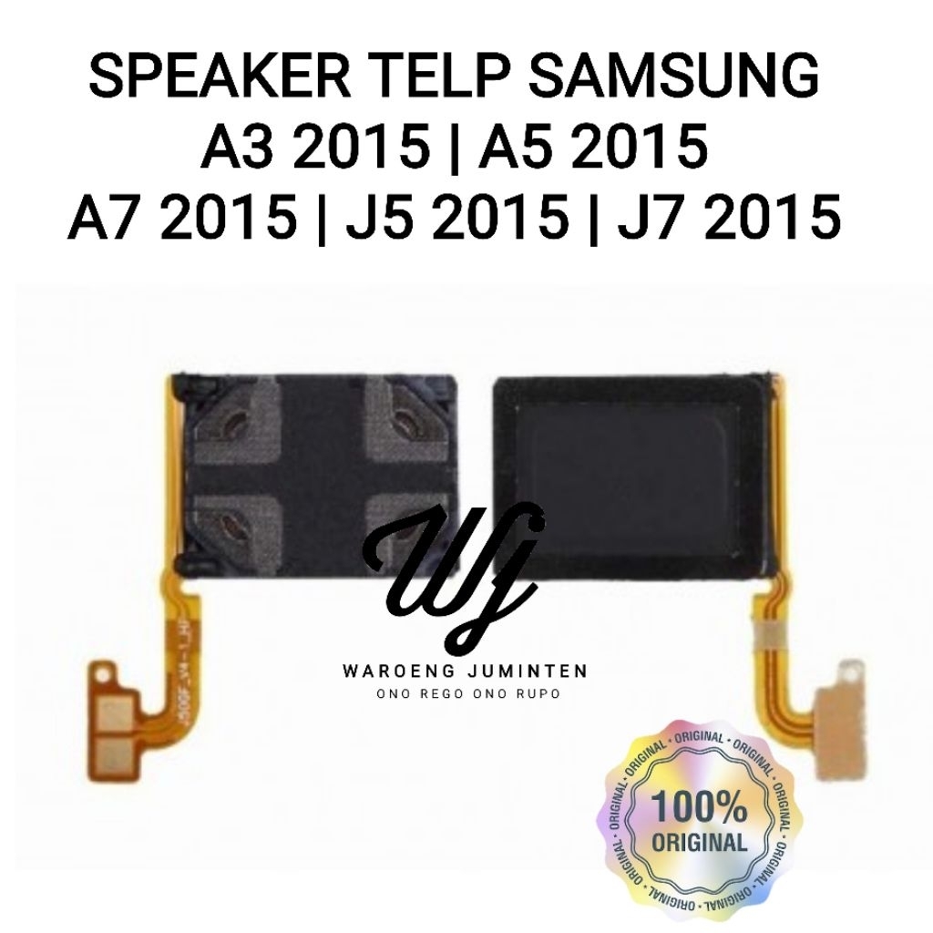 SPEAKER TELP SAMSUNG A3 2015 / A5 2015 / A7 2015 / J5 2015 / J7 2015 DLL COMPATIBLE SAMSUNG