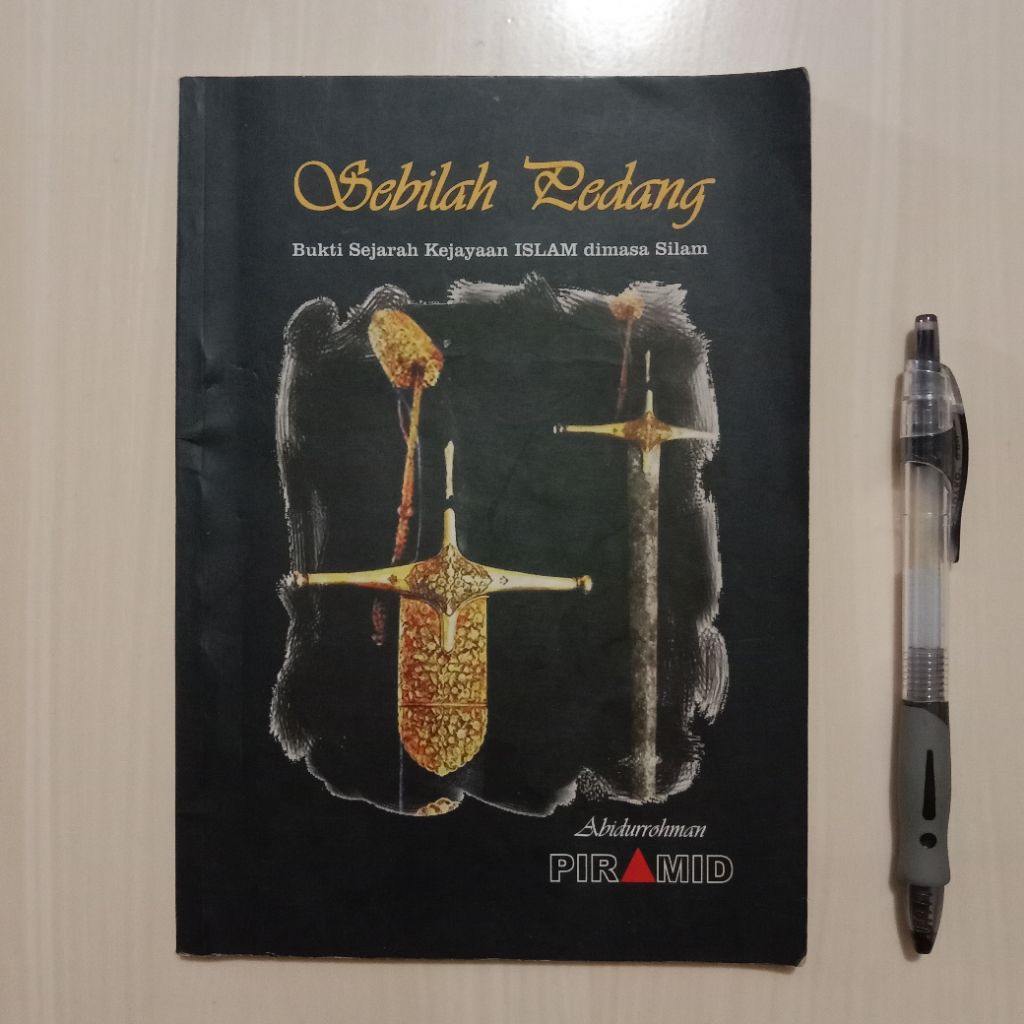 SEBILAH PEDANG - BUKTI SEJARAH KEJAYAAN ISLAM DIMASA SILAM - Buku Bekas Murah Original - B1