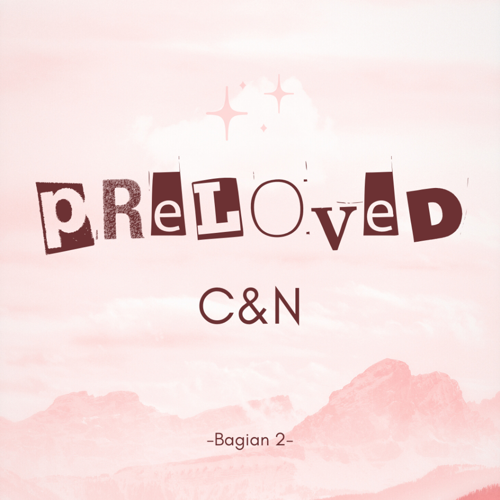 [Bagian 2] Preloved by C&N