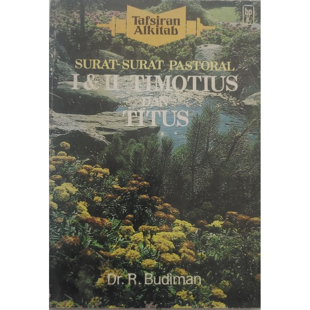BUKU TAFSIRAN ALKITAB SURAT -SURAT PASTORAL I & II TIMOTIUS DAN TITUS BEKAS ORIGINAL
