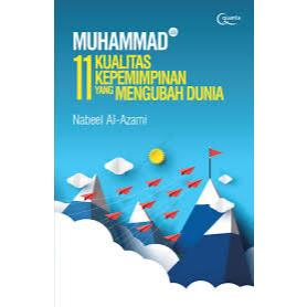 Gramedia Batam - MUHAMMAD (saw.): 11 Kualitas Kepemimpinan yang Mengubah Dunia