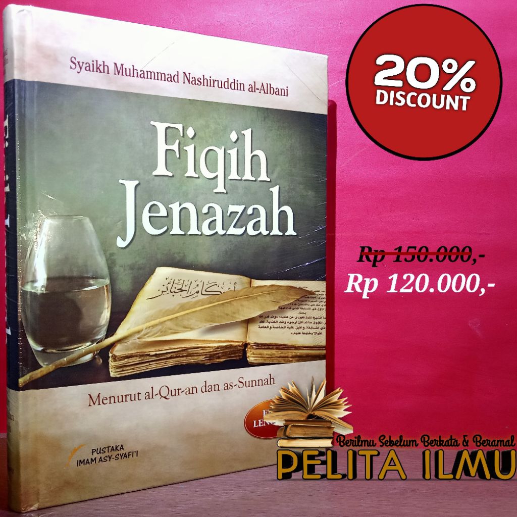 Buku Fiqih Jenazah Menurut Al-Qur'an Dan As-Sunnah - Terjemah Kitab Ahkamul Janaiz