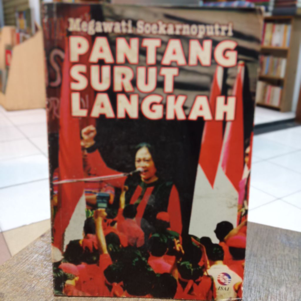 Megawati Soekarnoputri: Pantang Surut Langkah