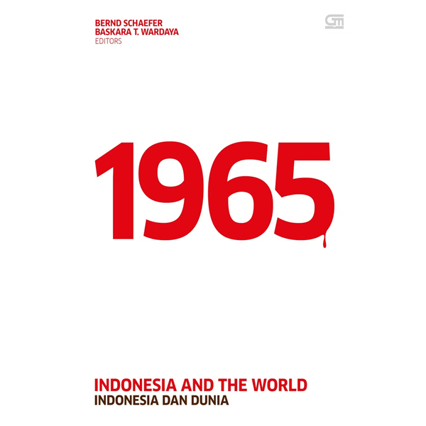 1965 Indonesia And The World Indonesia Dan Dunia - Bernd Schaefer & Baskara T. Wardaya
