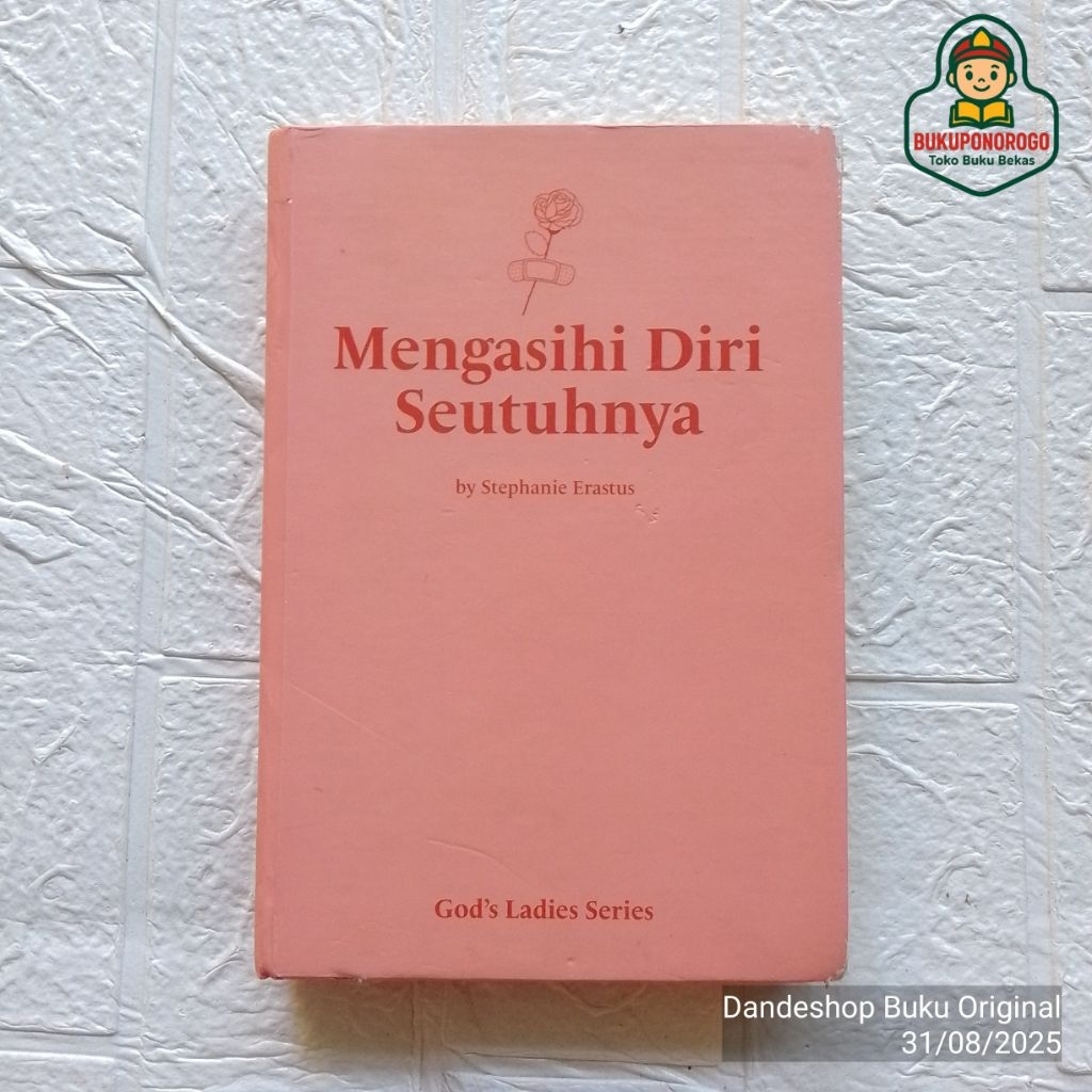 (Bekas) Mengasihi Diri Seutuhnya by Stephanie Erastus (God's Ladies Series) - BUKU ORIGINAL
