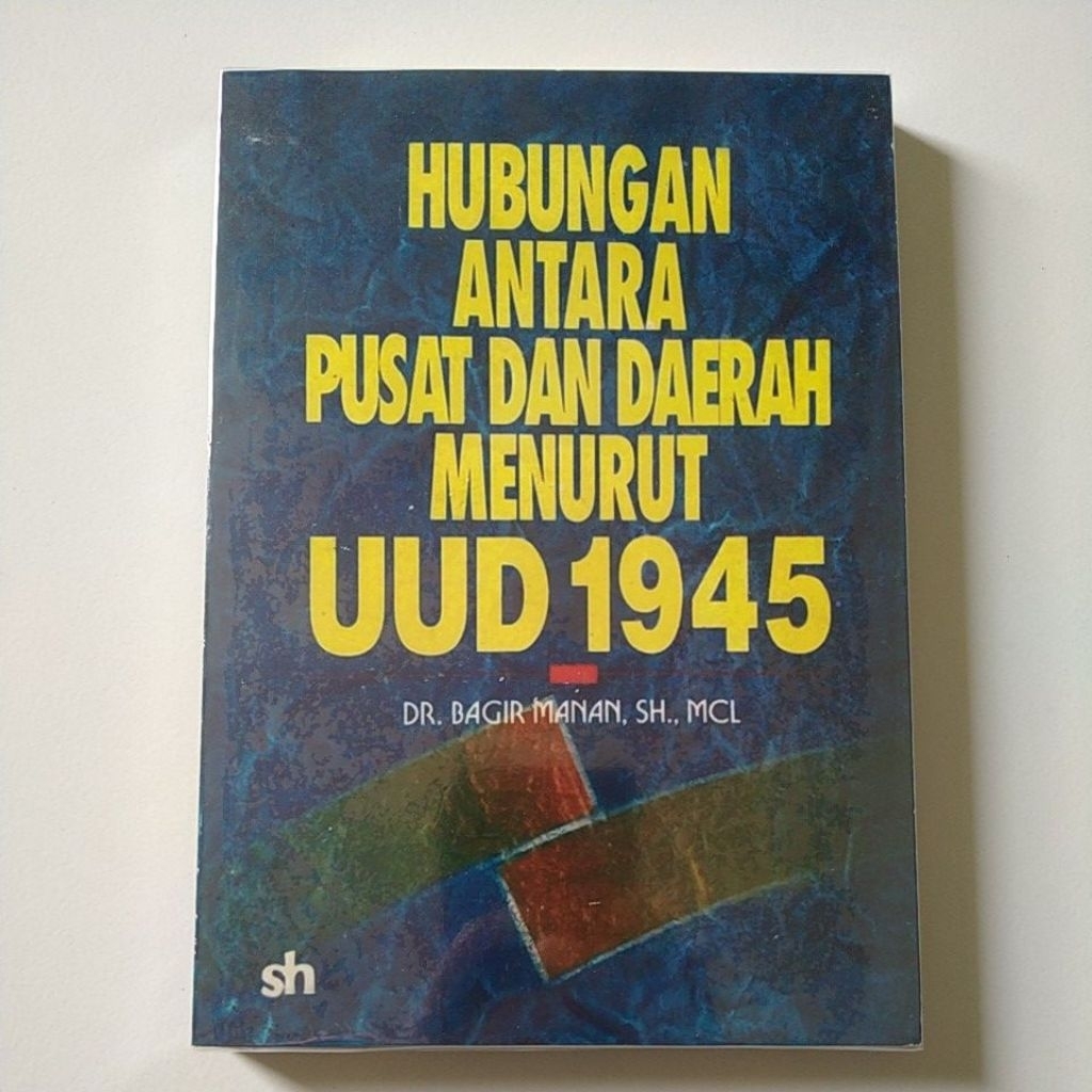 Hubungan Antara Pusat Dan Daerah Menurut UUD 1945 Referensi Buku Hukum Terlengkap Buku Terlaris