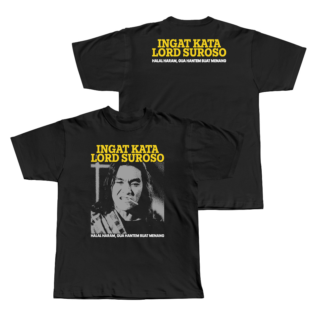 Kaos Lord Suroso - Ingat Kata Lord Suroso  Hitam