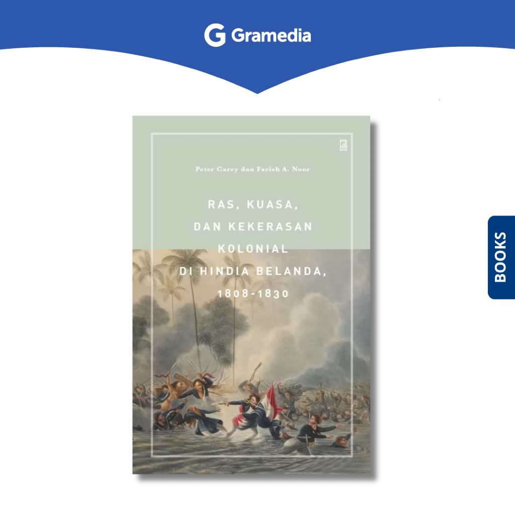 Gramedia Depok - Ras, Kuasa, dan Kekerasan Kolonial di Hindia Belanda (Peter Carey)