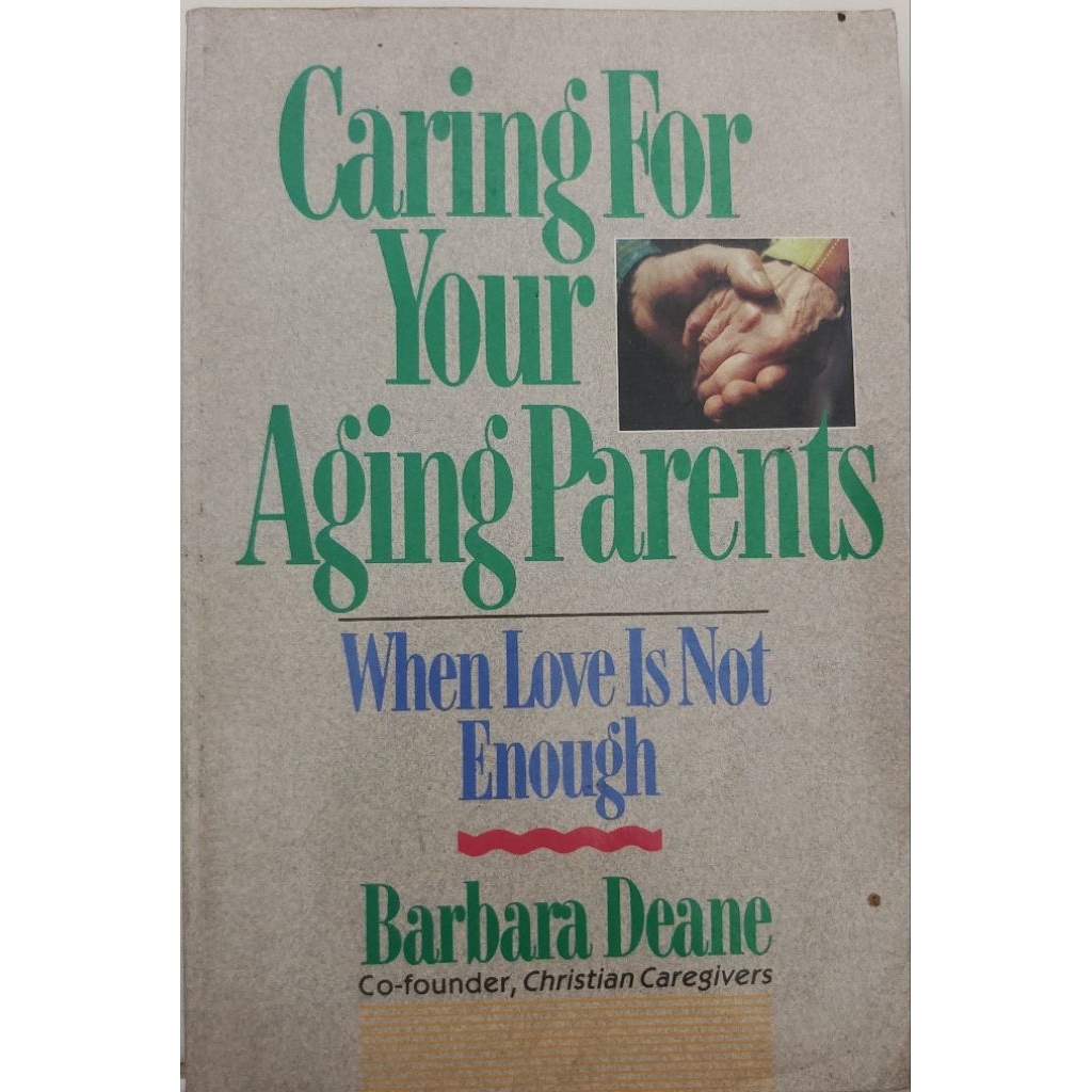 BUKU CARING YOUR AGING PARENTS WHEN LOVE IS NOT ENOUGH BARBARA DEANE BEKAS ORIGINAL