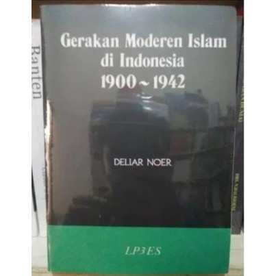 GERAKAN MODEREN ISLAM DI INDONESIA 1900-1942 - DELIAR NOER