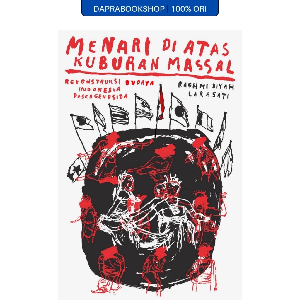 Menari di Atas Kuburan Massal - Rachmi Diyah Larasati - Insist Press