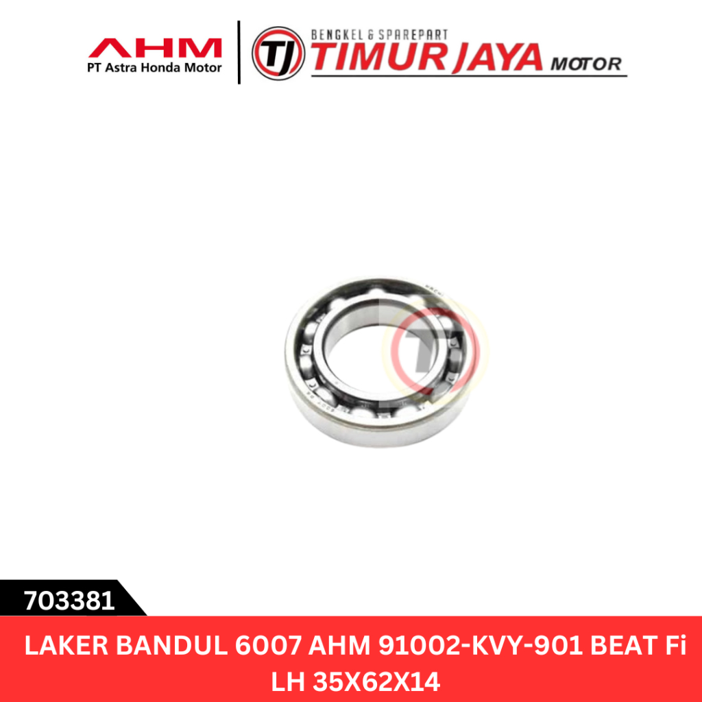 LAKER BANDUL 6007 AHM 91002-KVY-901 BEAT Fi LH 35X62X14 703381