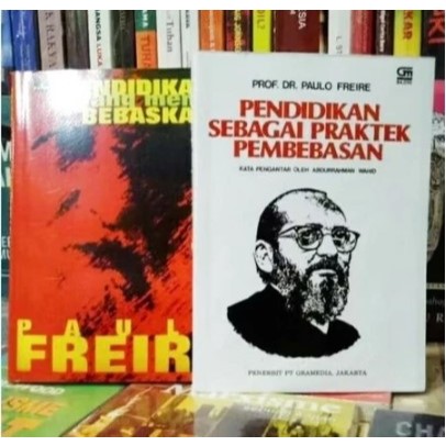 Paket 2 Buku Paulo Freire, Pendidikan yang Membebaskan dan Pendidikan Sebagai Praktek Pembebasan