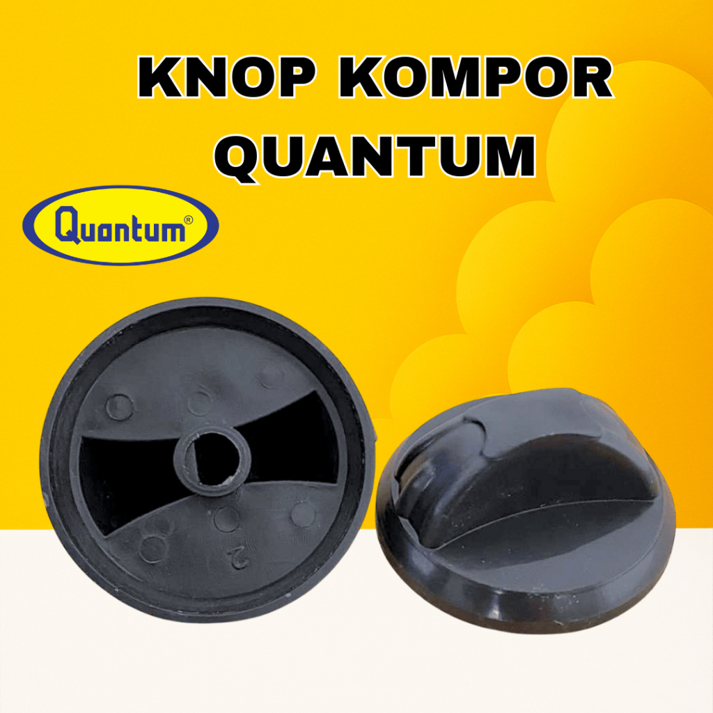 KNOP KOMPOR GAS QUANTUM / HANDLE KOMPOR GAS QUANTUM UNIVERSAL / KNOP KOMPOR GAS CADANGAN UMUM