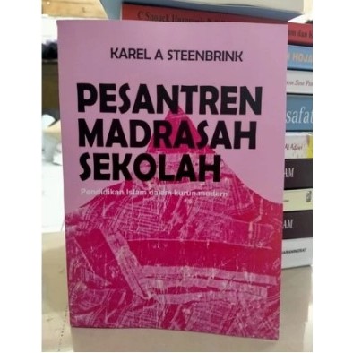 Pesantren Madrasah Sekolah - Karel A Steenbrink