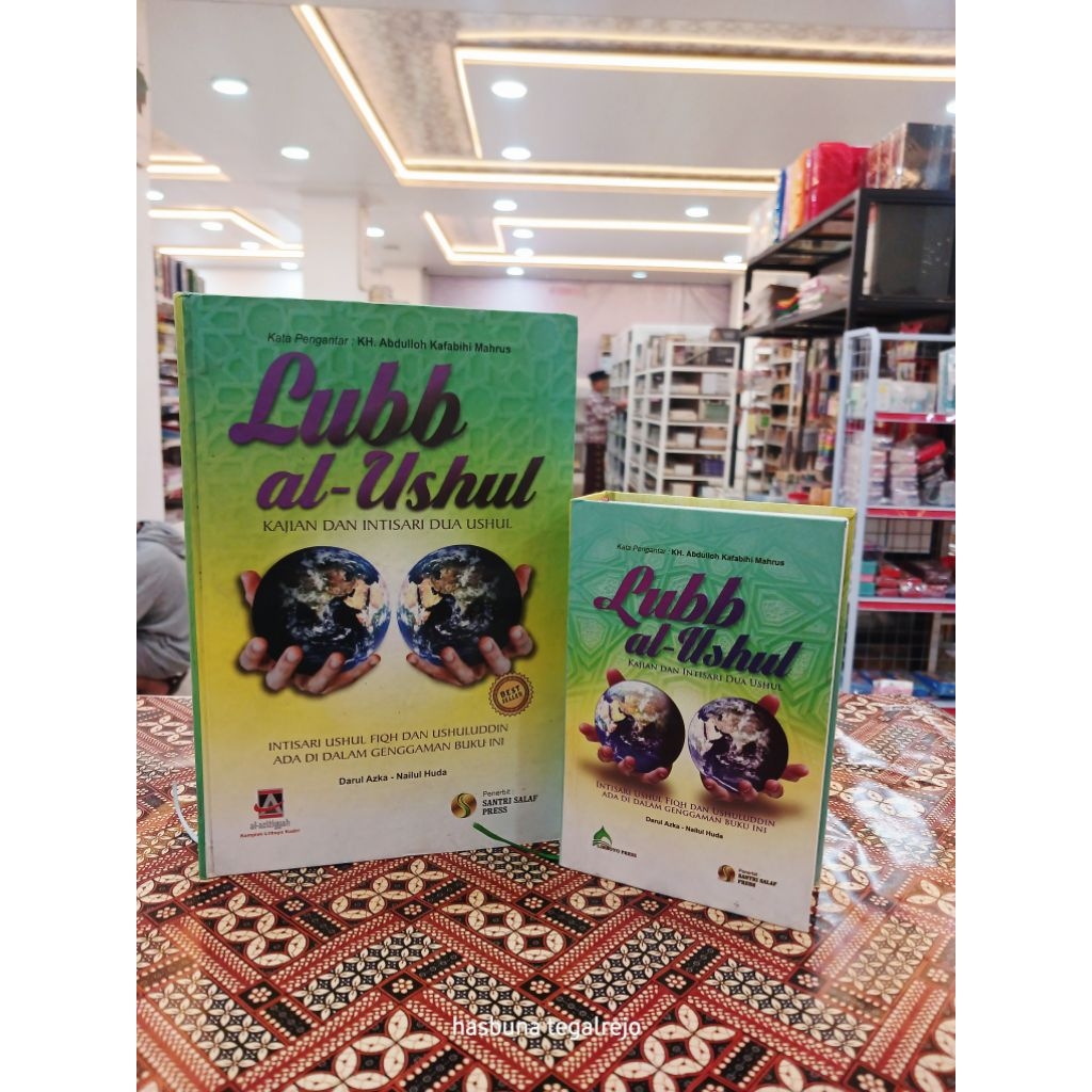 Terjemah Lubbul Ushul Kajian Dan Intisari Dua Ushul Ilmu Ushul Fiqih dan Ushuluddin