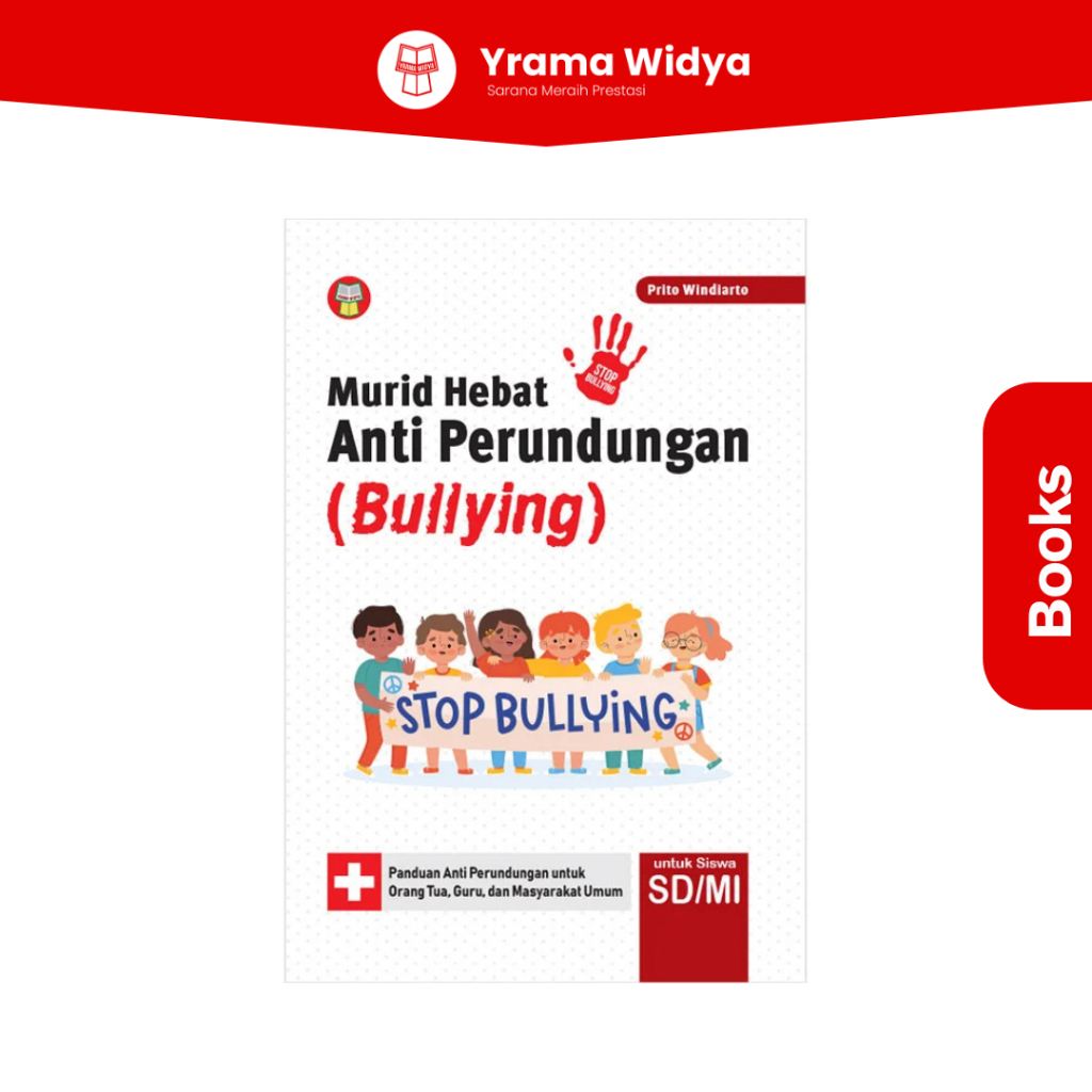 Murid Hebat Antiperundungan (Bullying) untuk SD/MI (Prito Windiarto)