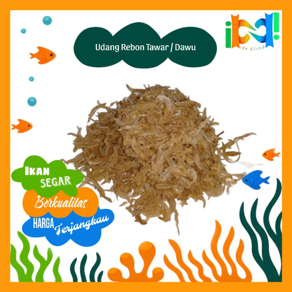 IDA KLOTOK - UDANG KERING KECIL / UDANG DAWU TAWAR / UDANG EBI KECIL / UDANG REBON KERING PREMIUM [1