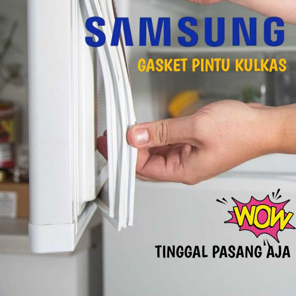 GASKET Pintu Kulkas Karet Lemari Es SAMSUNG 1 Pintu dan 2 Pintu Sudah Ada Magnetnya Custom Tinggal P