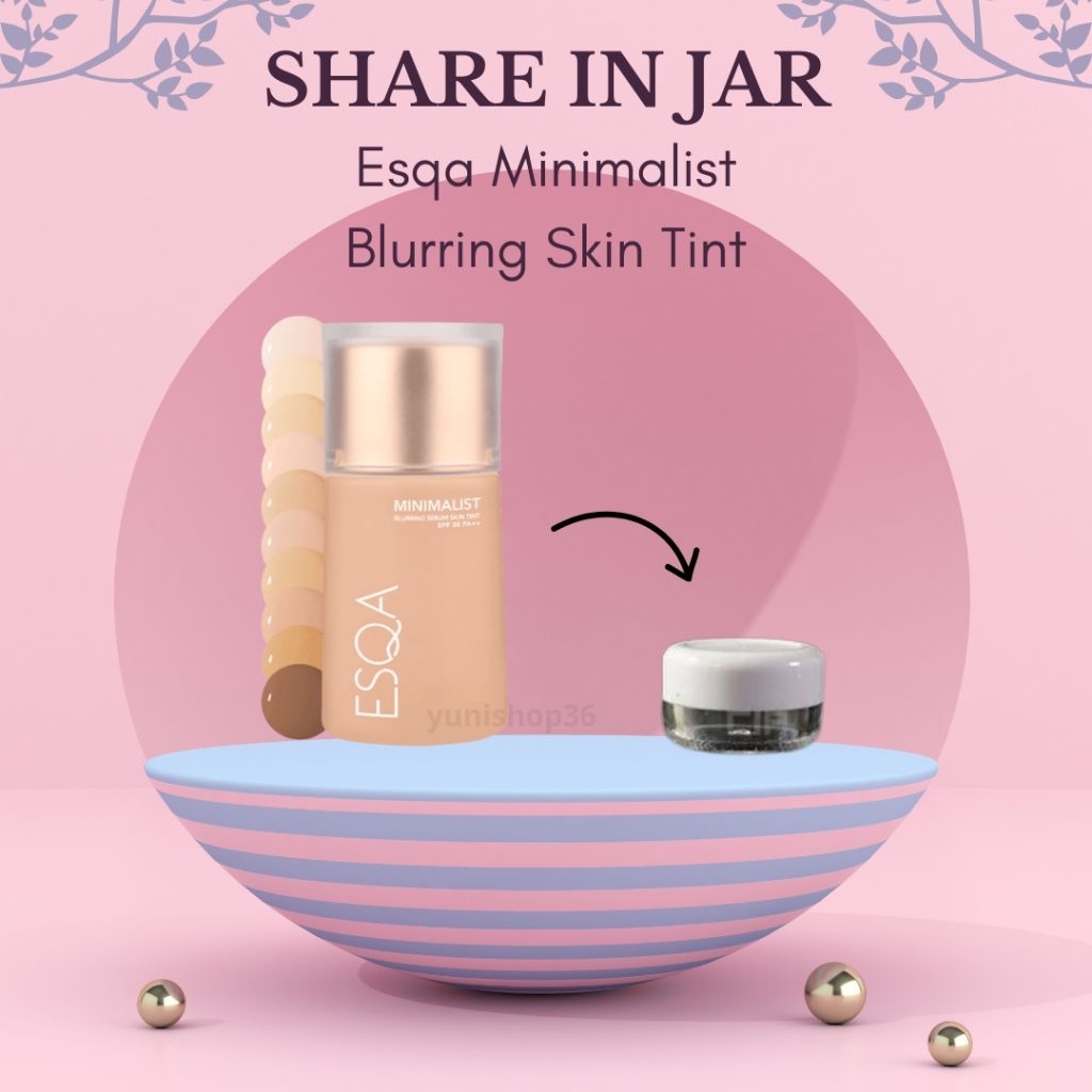 [SHARE IN JAR] ESQA MINIMALIST BLURRING SERUM SKIN TINT TESTER SKINTINT