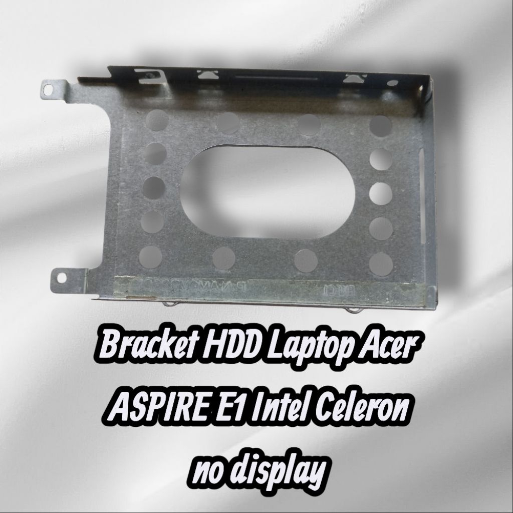 Bracket HDD Laptop Acer ASPIRE E1 Intel Celeron