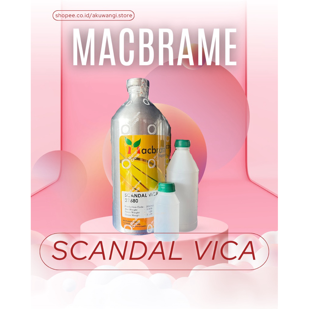 SCANDAL VICA BY MACBRAME KEMASAN REPACK 250ml