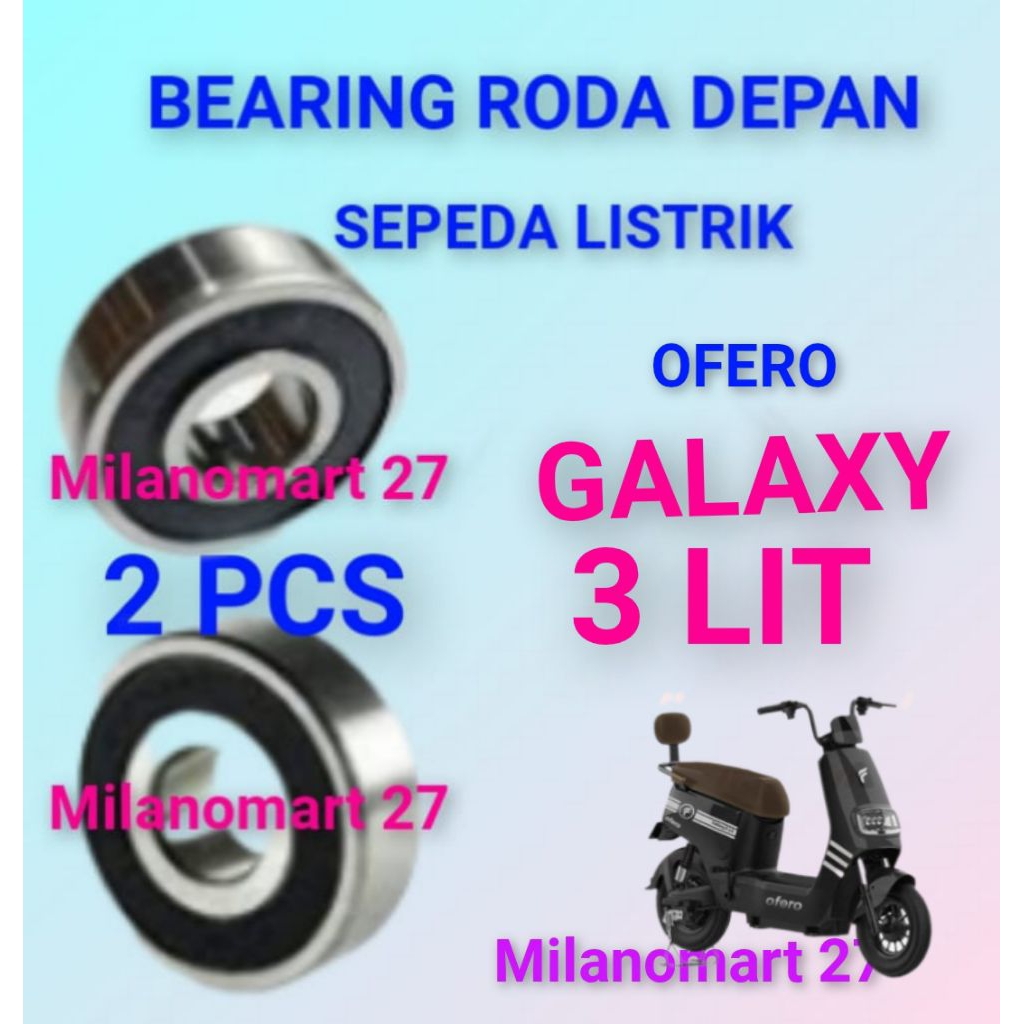 bearing roda depan ofero galaxy 3 lit laker klahar roda depan ofero galaxy 3 lithium