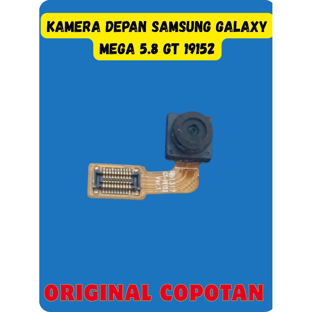 KAMERA DEPAN SAMSUNG GALAXY MEGA 5.8 GT 19152 COPOTAN BAWAAN HP ORI