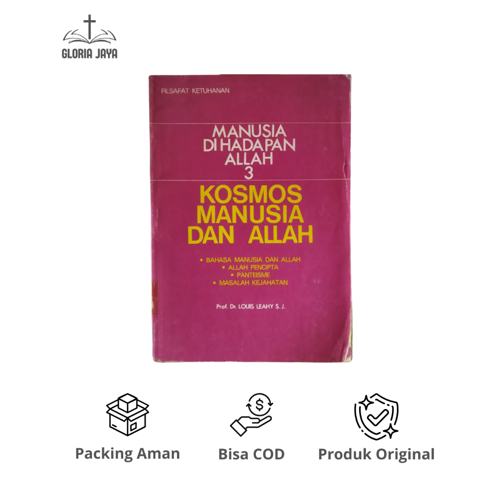 Manusia di Hadapan Allah 3: Kosmos, Manusia, dan Allah - Louis Leahy S. / BPK Gunung Mulia