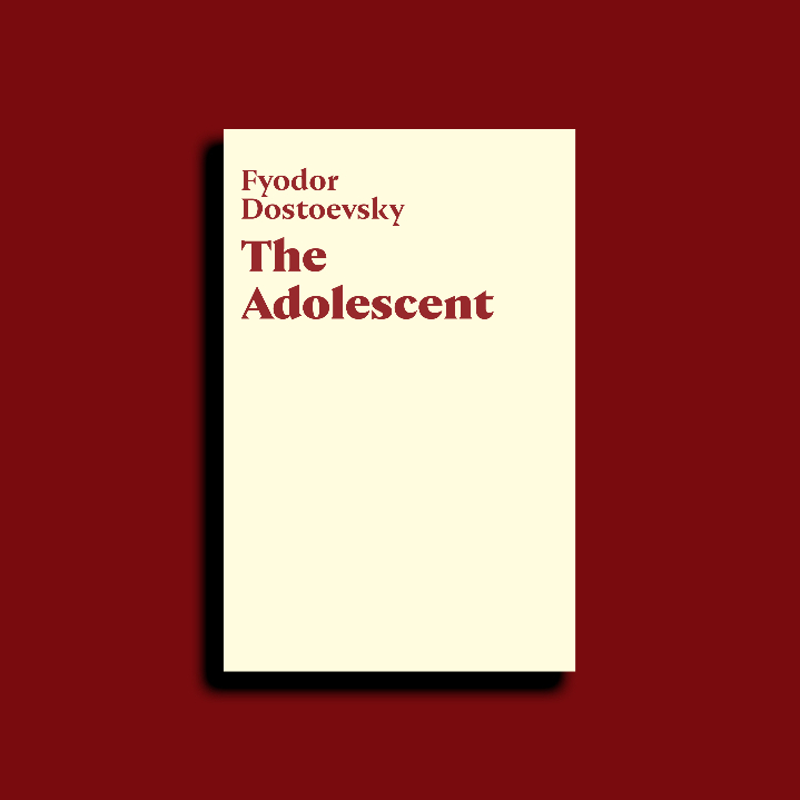 The Adolescent by Fyodor Dostoevsky, Richard Pevear and Larissa Volokhonsky (translator)