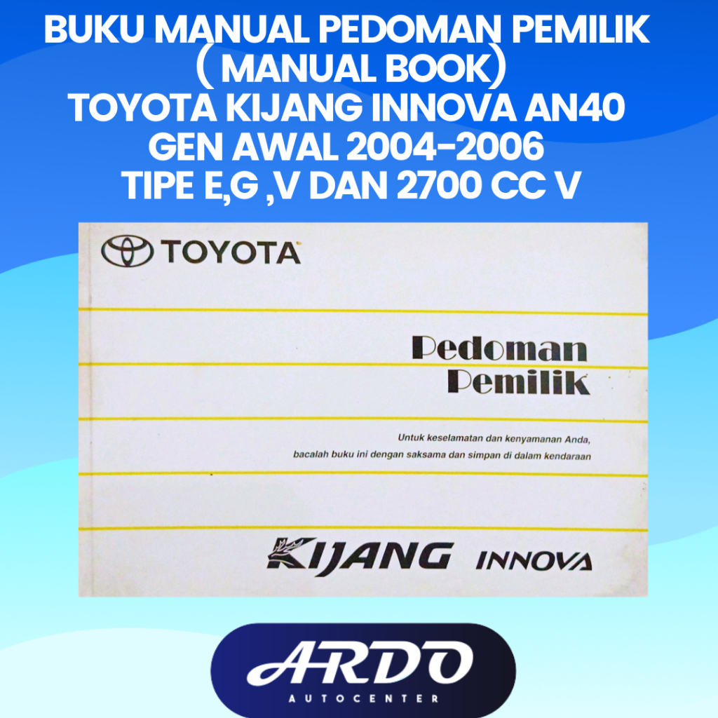 Buku Manual Pedoman Pemilik (Manual Book) Toyota Kijang Innova AN40 Generasi awal 2004-2006 Tipe E,G