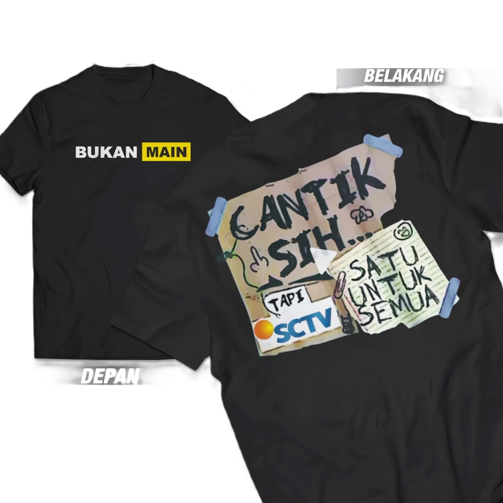 kaos CANTIK SIH CUMA KAYAK SCTV SATU UNTUK SEMUA kaos Distro CANTIK SIH CUMA KAYAK SCTV SATU UNTUK S