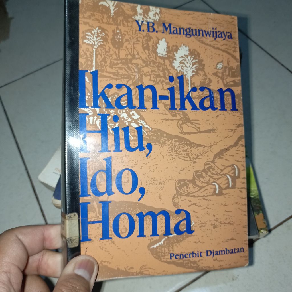 Ikan-Ikan Hiu, Ido, Homa by YB. Mangunwijaya (Edisi Penerbit Djambatan 1987)