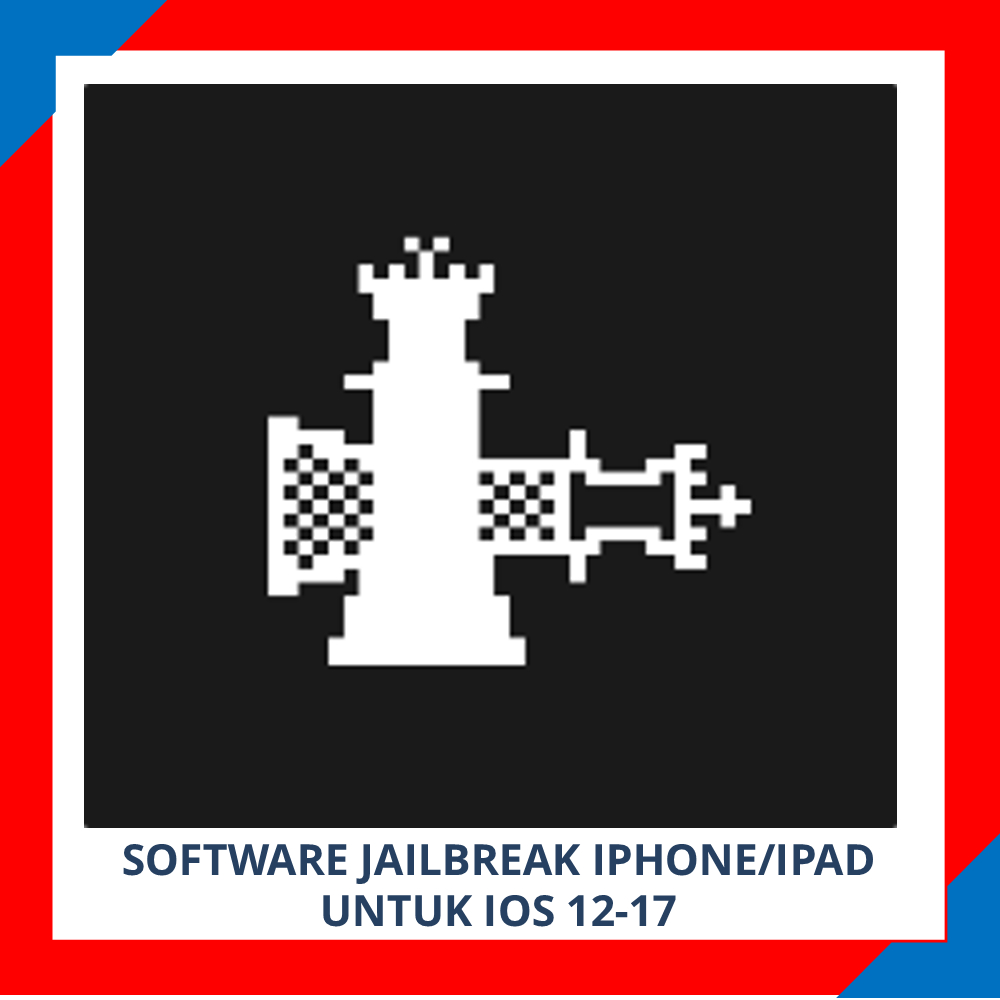 SOFTWARE JAILBREAK IPHONE / IPAD UNTUK IOS 12-17 - IPHONE | IPAD | WINDOWS | FULL VERSION