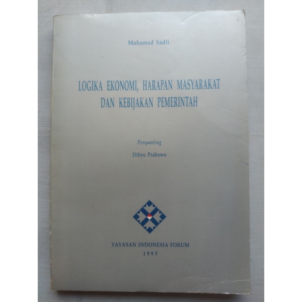 Buku Kuliah LOGIKA EKONOMI, HARAPAN MASYARAKAT DAN KEBIJAKAN PEMERINTAH oleh Mohamad Sadli