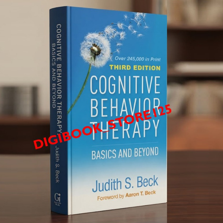 Cognitive Behavior Therapy: Basics and Beyond BY Judith S. Beck