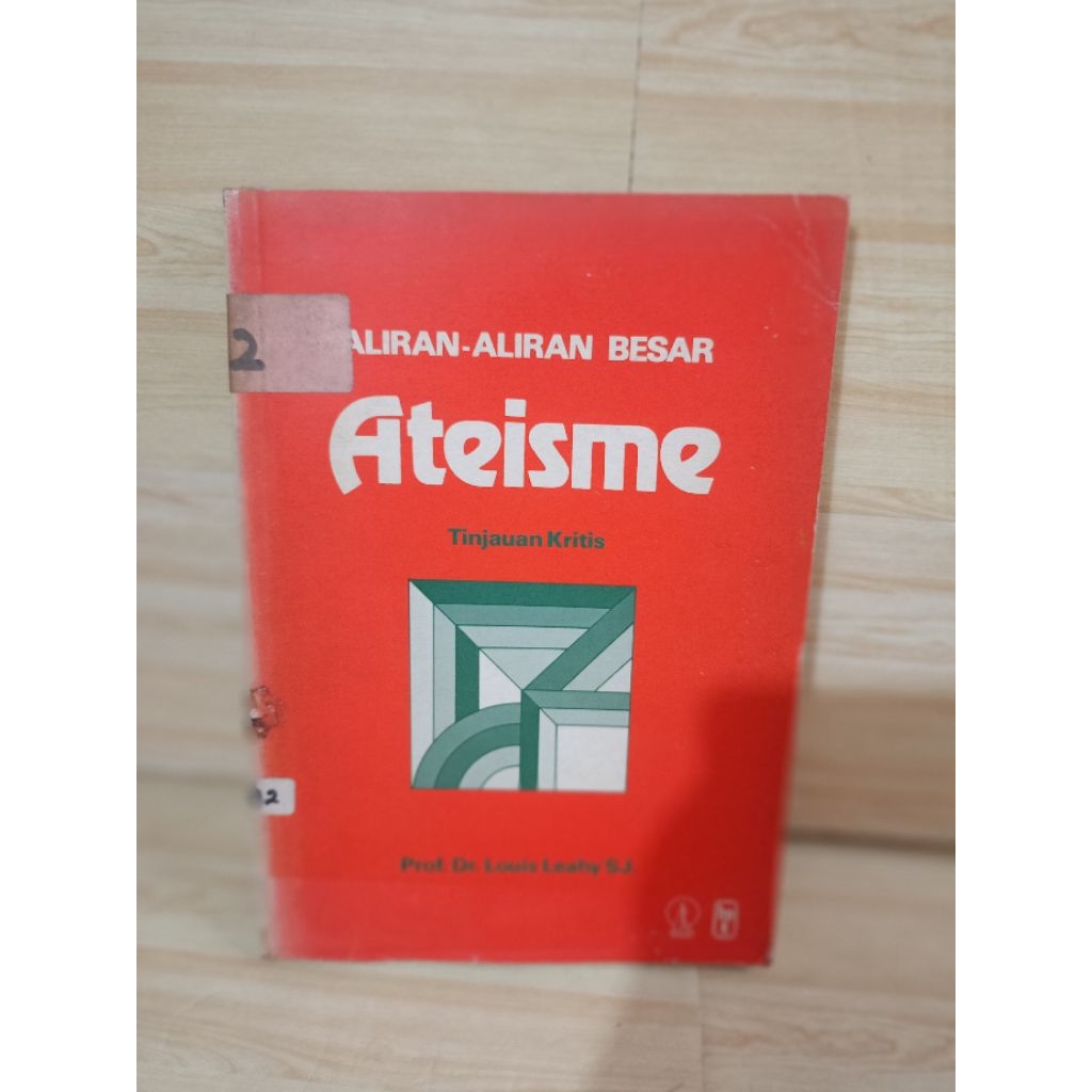 ALIRAN-ALIRAN BESAR ATEISME TINJAUAN KRITIS by prof.dr.louis leahy sj.